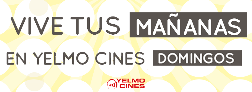 vive-tus-mananas-de-domingo-en-yelmo-cines